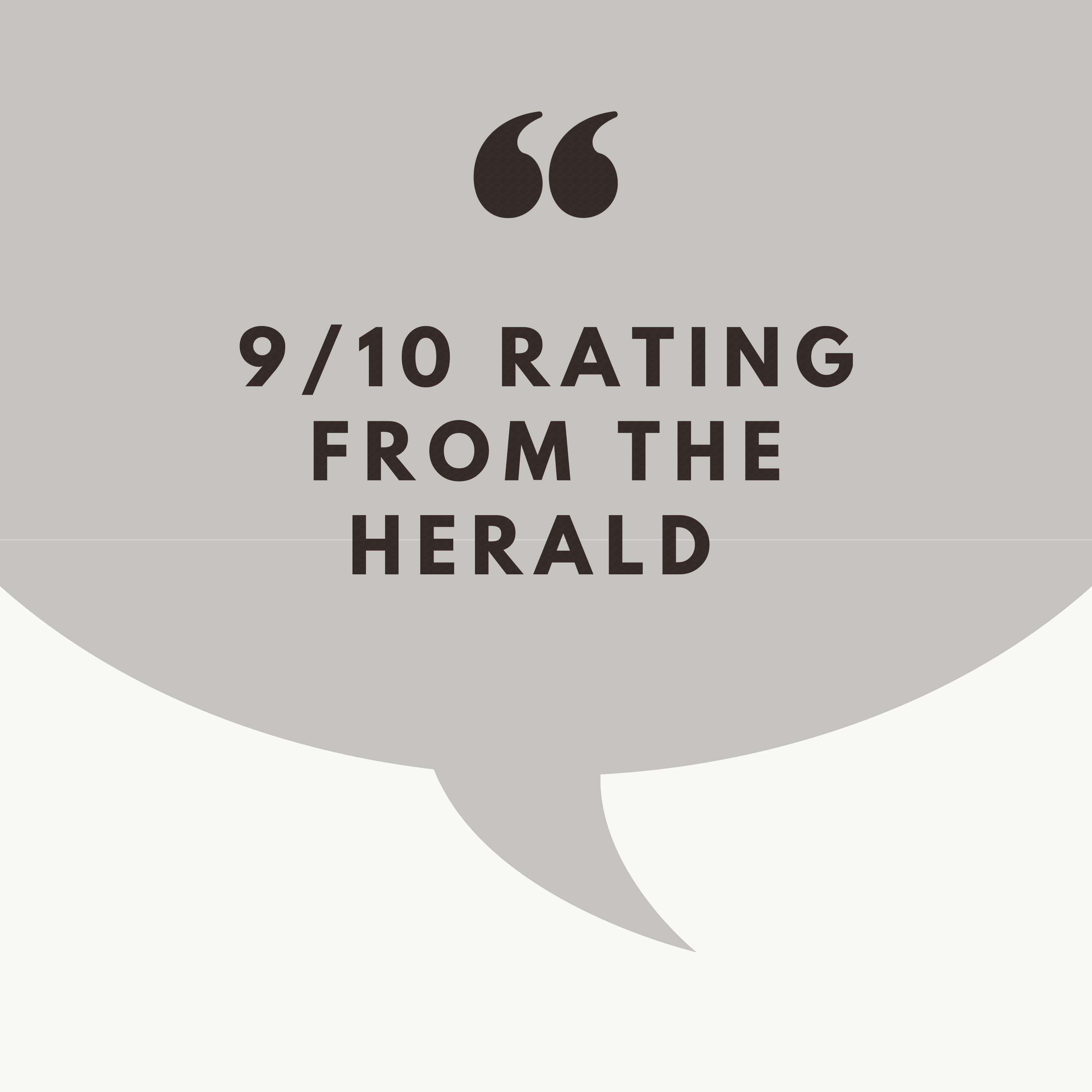 9/10 Rating from The Herald