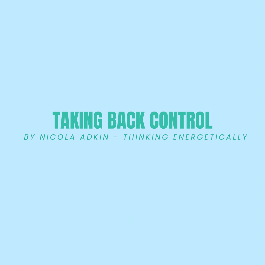 Taking Back Control by Nicola Adkin