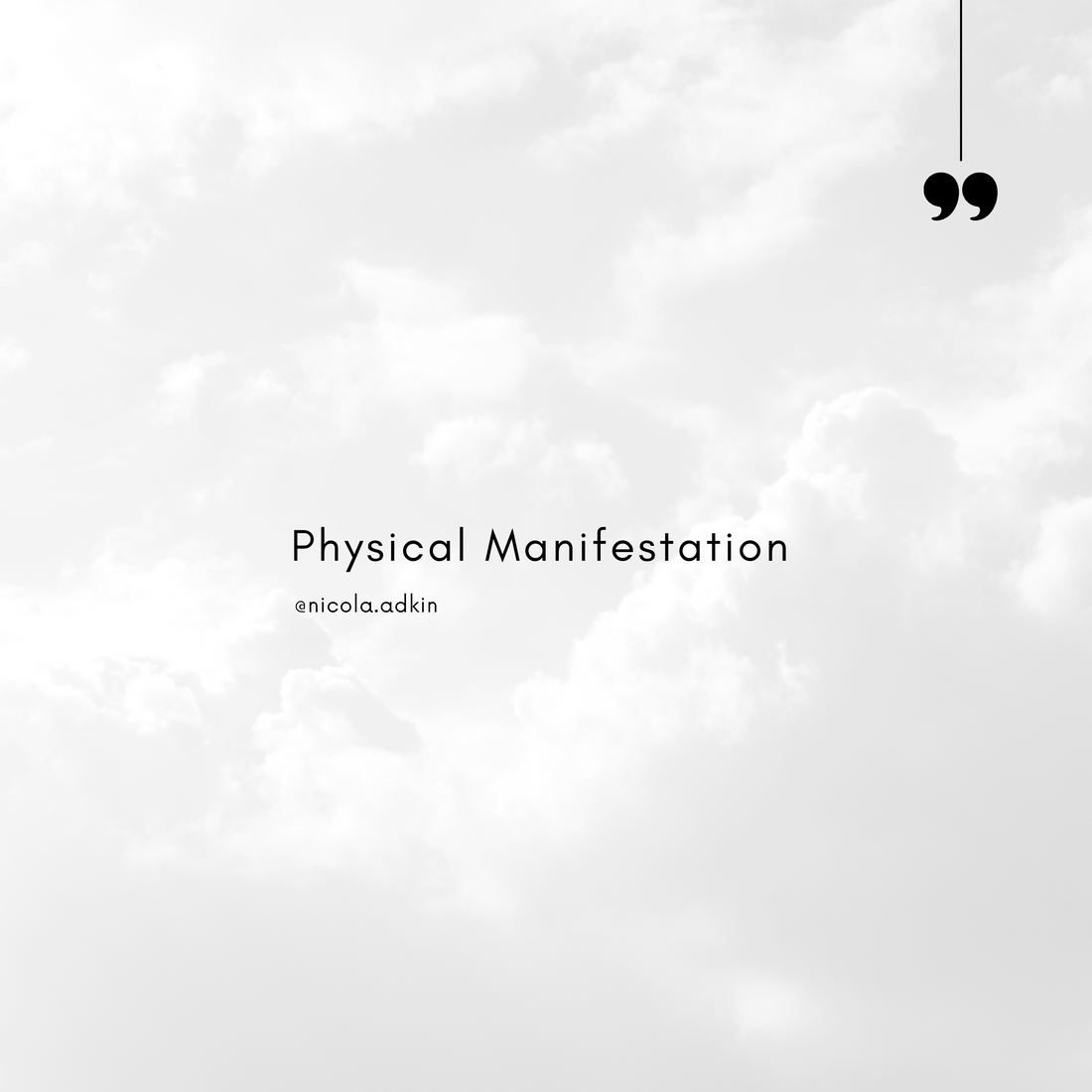 Physical Manifestation